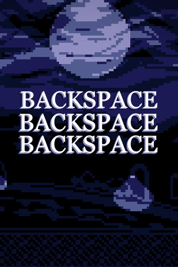 Backspace Backspace Backspace